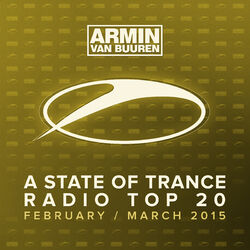 Cover of A State Of Trance Radio Top 20 - February / March 2015 (Including Classic Bonus Track)