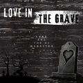 Love in the Grave