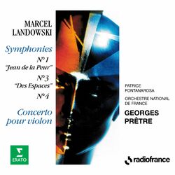 Landowski: Symphonies Nos. 1 "Jean de la Peur", 3 "Des espaces", 4 & Concerto pour violon