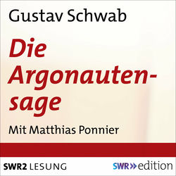 Die Argonautensage (aus: Sagen des klassischen Altertums)