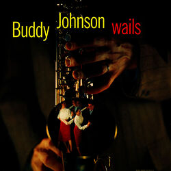 Cover of Buddy Johnson Wails