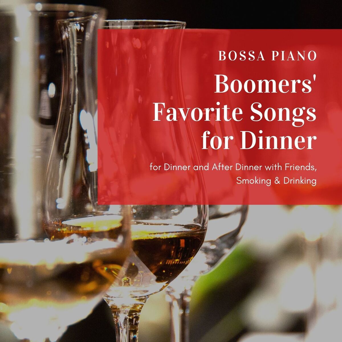 Album cover of Boomers' Favorite Songs for Dinner: Bossa Piano for Dinner and After Dinner with Friends, Smoking & Drinking