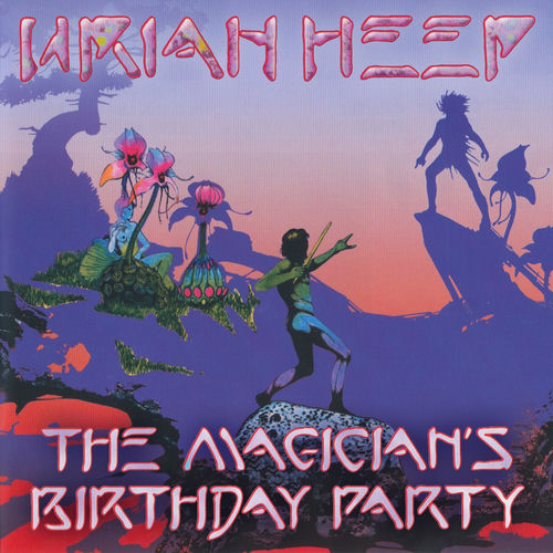 Uriah Heep - The Magician's Birthday Party | Deezer