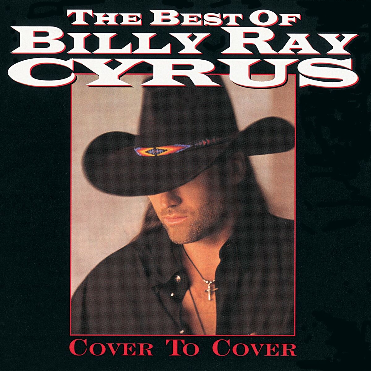 Album picture of The Best Of Billy Ray Cyrus: Cover To Cover