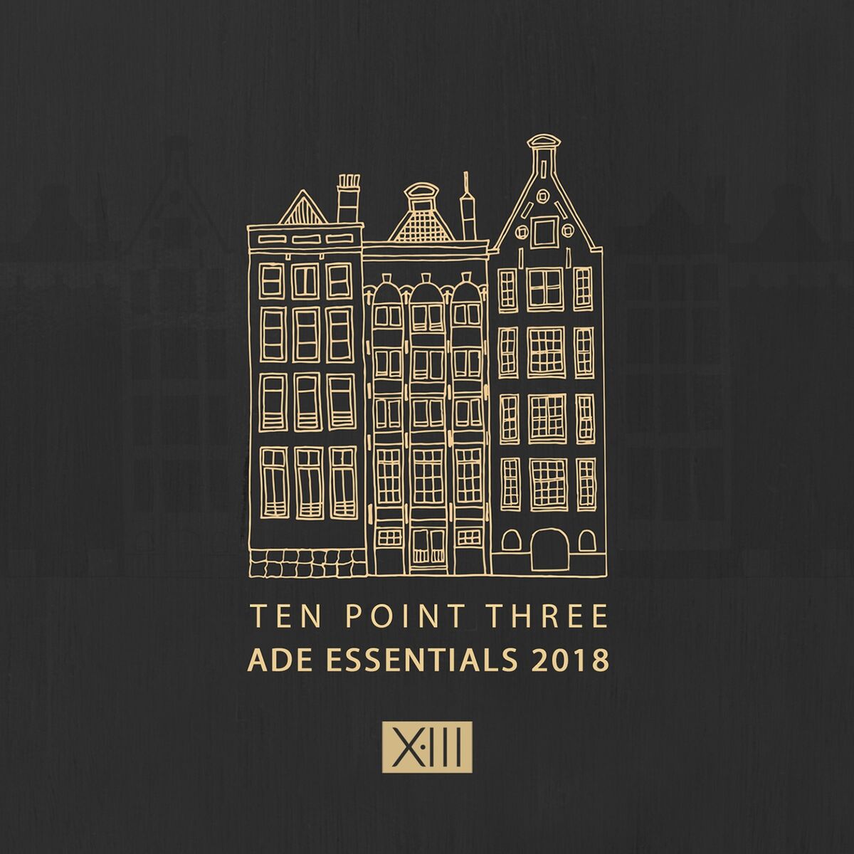 Album cover of Ten Point Three Records - ADE Essentials 2018