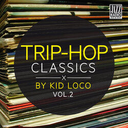 Cover of Trip Hop Classics By Kid Loco, Vol. 2