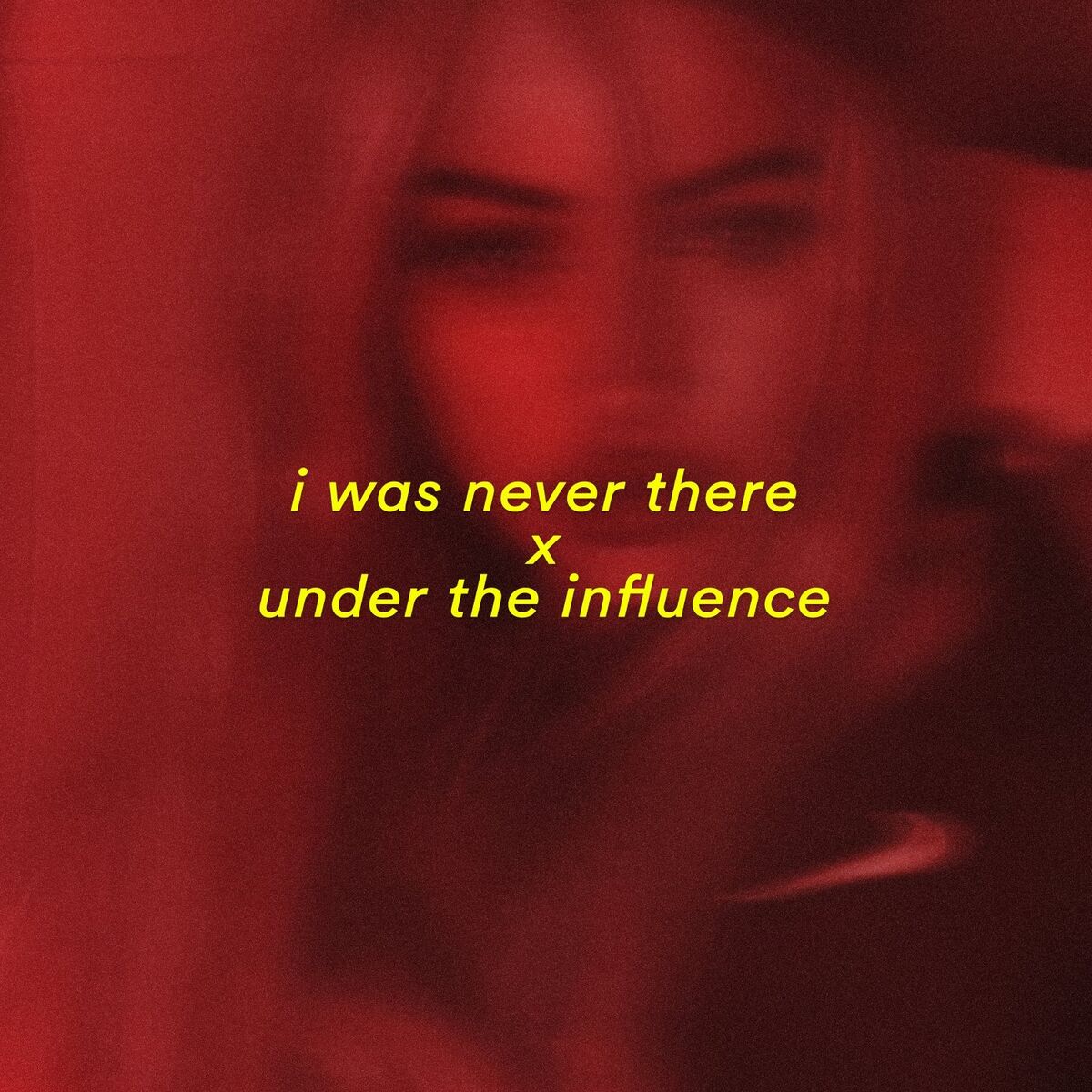 Album cover of i was never there X under the influence