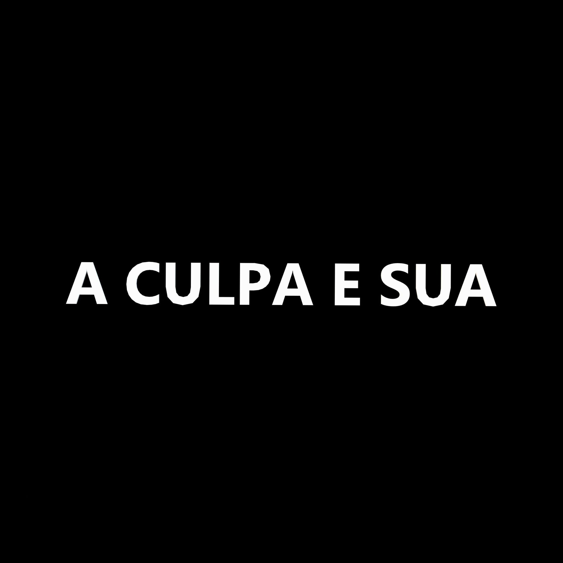 Album cover of A Culpa e Sua