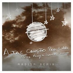 Cover of A Tal Canção Pra Lua (Madism Remix)
