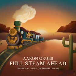 Cover of Full Steam Ahead (Orchestral Version) [From Spirit Tracks]