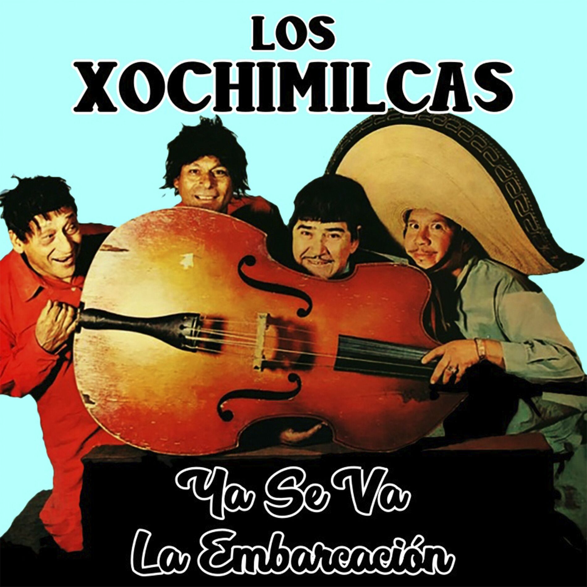 Los Xochimilcas - Ya Se Va La Embarcación: letras y canciones | Escúchalas  en Deezer