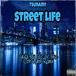 Cover of Street Life (Ooh Ahh My Life Be Like Remix)