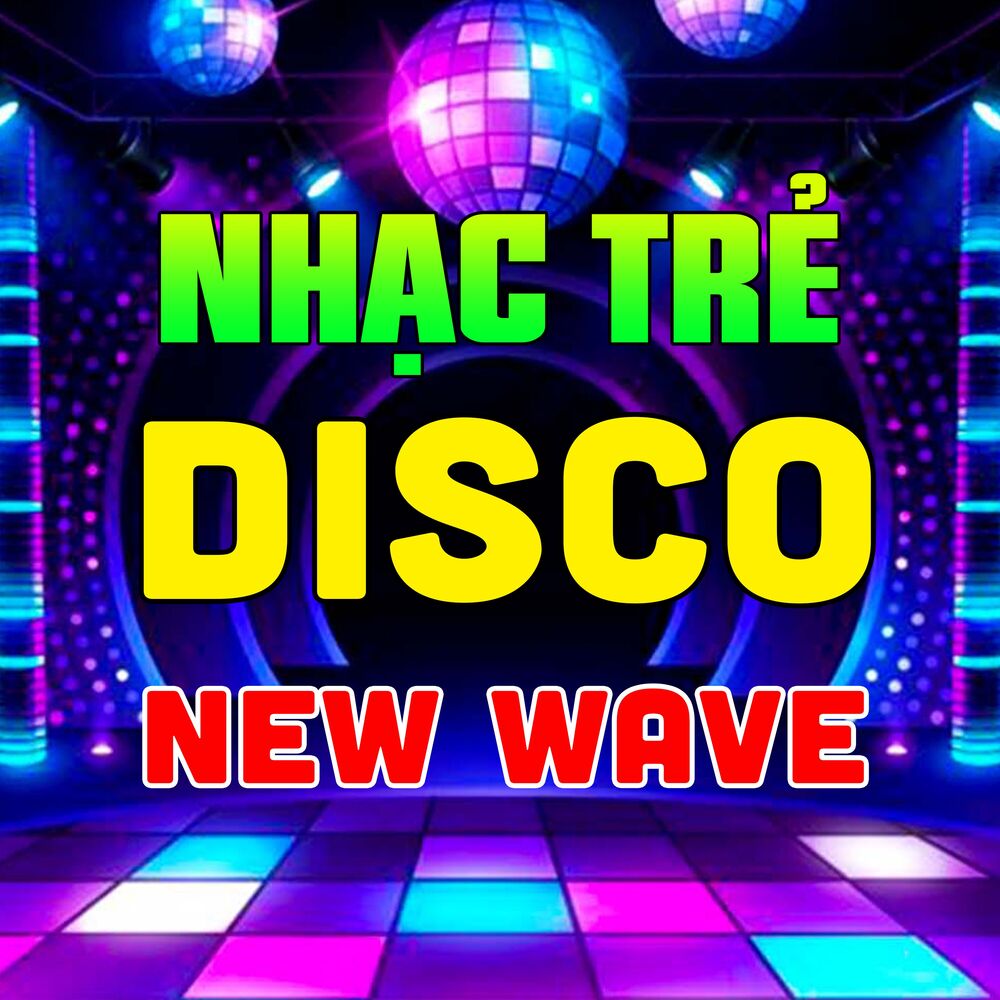 Picture of Liên Khúc Nhạc Trẻ New Wave Disco Remix, Nhạc Hoa Lời Việt 7X 8X 9X Test Loa Hay Nhất (Vol.2) [Disco]