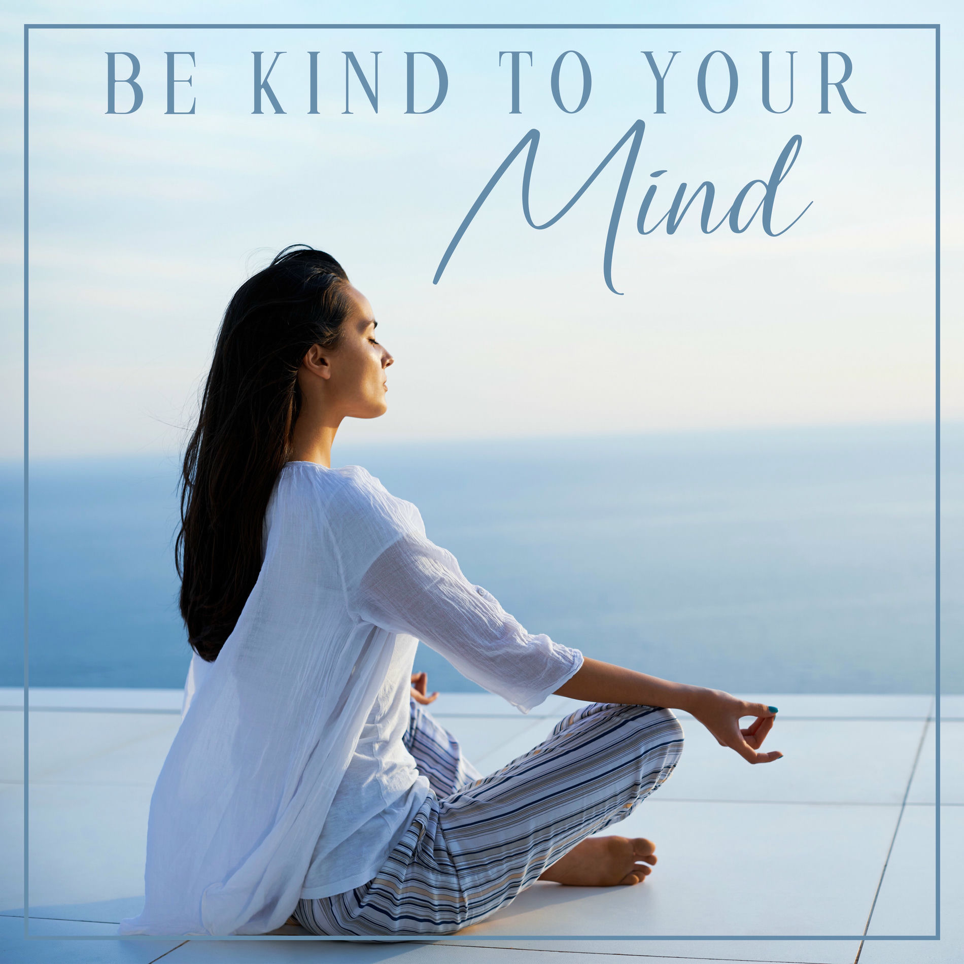 Album cover of Be Kind to Your Mind: Meditation to Boost Health and Well-Being