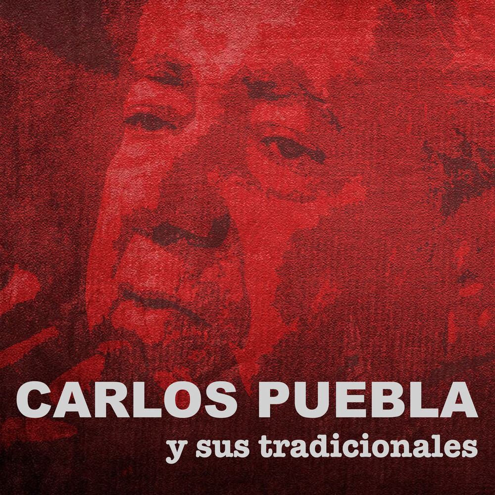 Picture of Carlos Puebla y sus Tradicionales (Remasterizado)