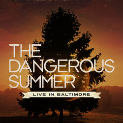 Cover of The Dangerous Summer - Live In Baltimore
