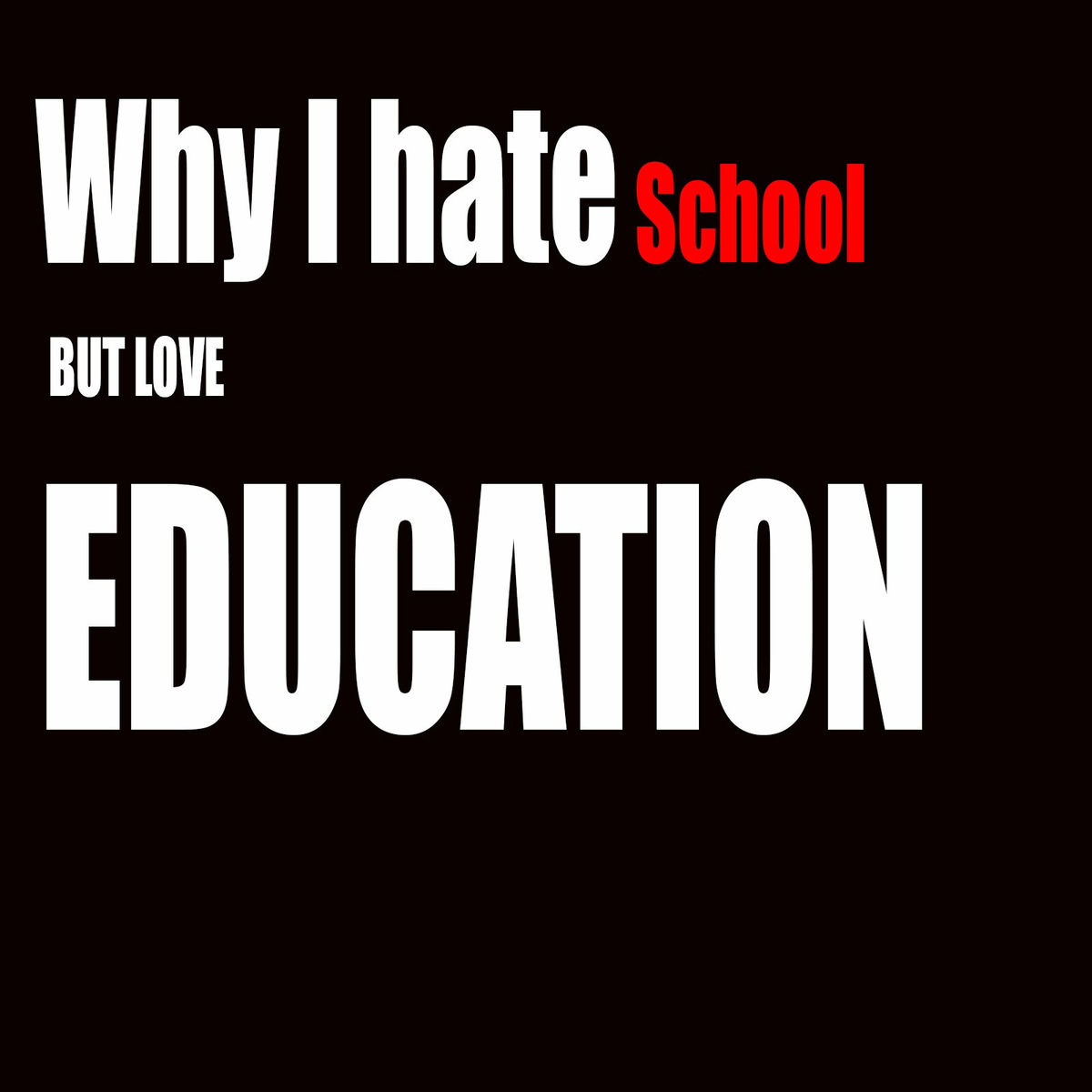 Album cover of Why I Hate School but Love Education(Acapella)