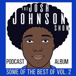 Cover of Some of the Best of the Josh Johnson Show, Vol. 2