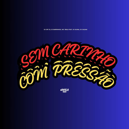 Sem Carinho Com Pressão (feat. DJ Guina & DJ Caldas)