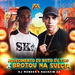 Aquecimento Eu Boto Eu Tiro X Brotou na Suécia
