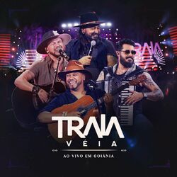 Cover of Traia Véia (Ao Vivo em Goiânia)