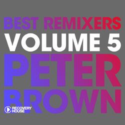 Cover of Best Remixers, Vol. 5: Peter Brown