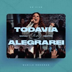 Cover of Todavia Me Alegrarei (Ao Vivo)
