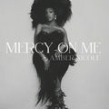 MERCY ON ME