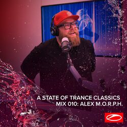 Cover of A State Of Trance Classics - Mix 010: Alex M.O.R.P.H.