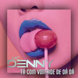 Cover of Tá com vontade de dá dá