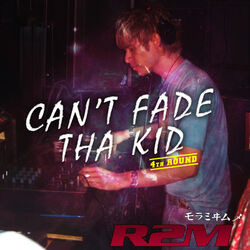 Cover of Can't Fade Tha Kid 4th Round