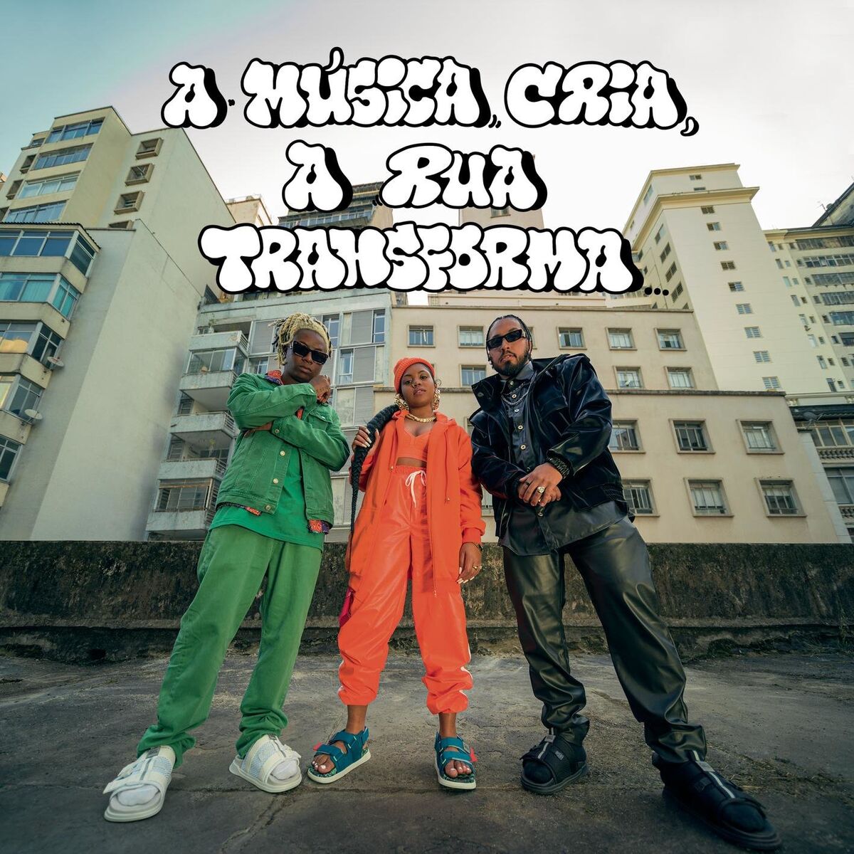 Album cover of A Música Cria, a Rua Transforma