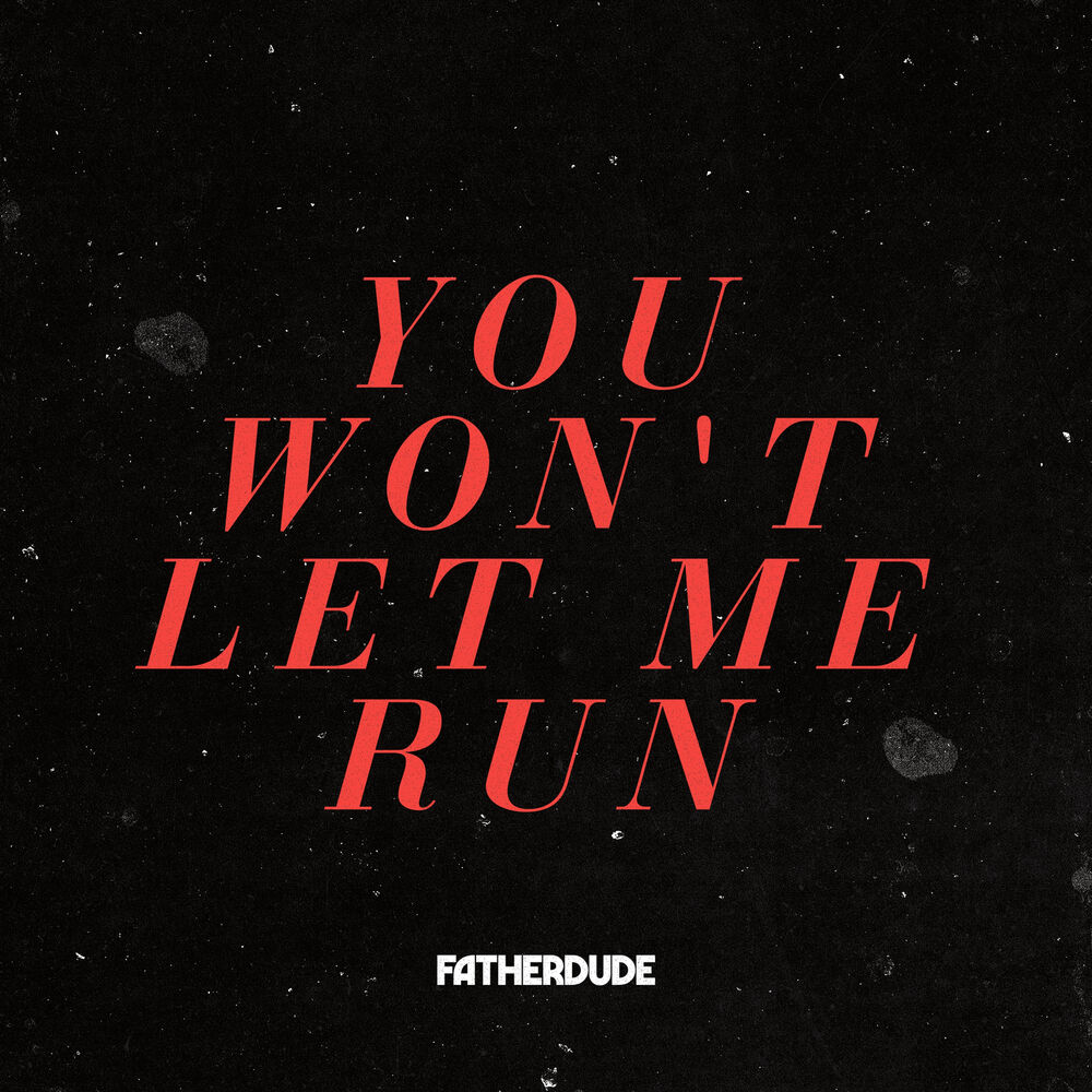 Picture of You Won't Let Me Run
