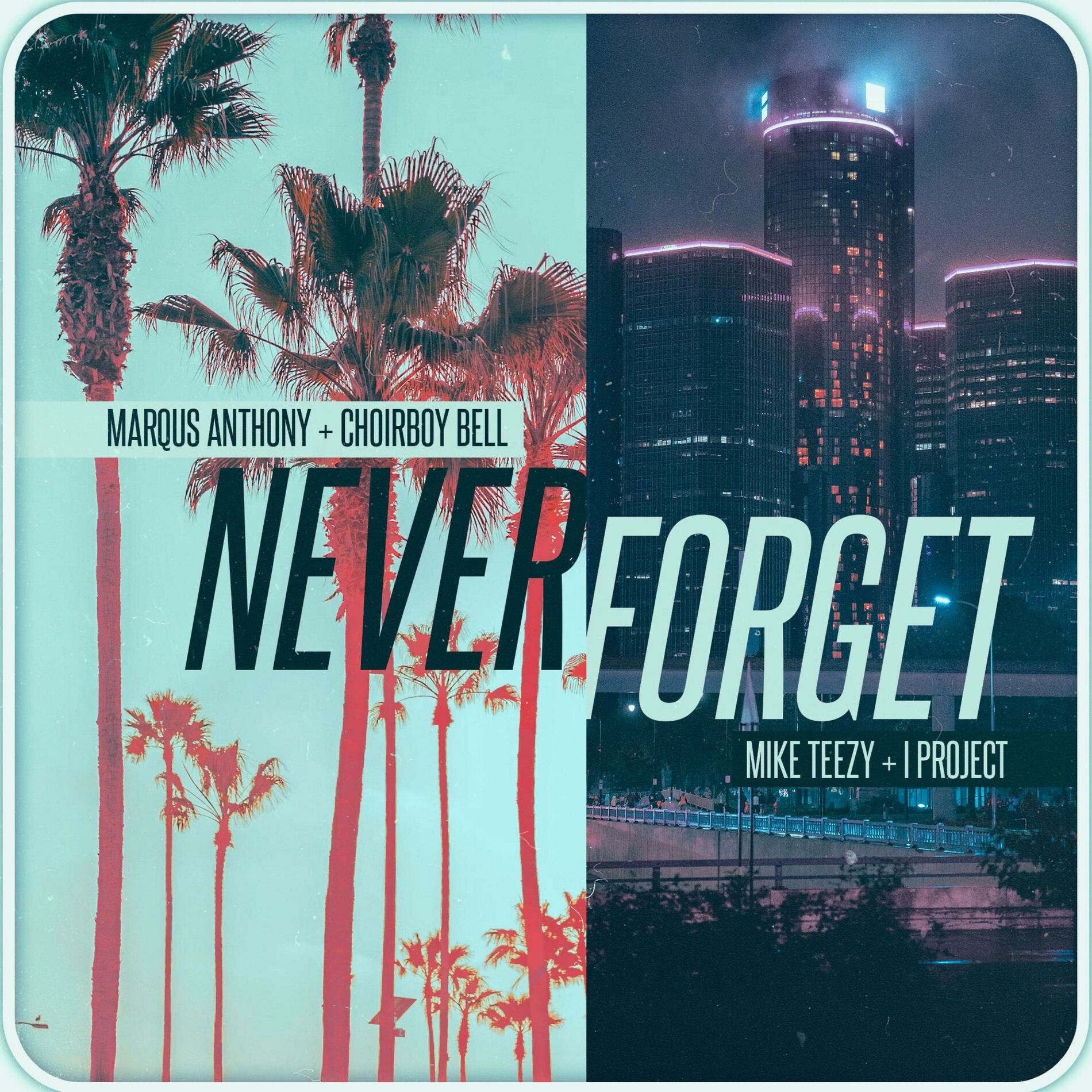 Album cover of Never Forget (feat. Mike Teezy & I Project)
