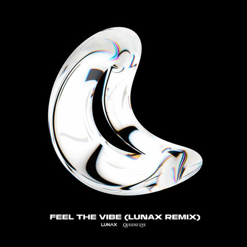 Queenz Eye – Feel the Vibe (LUNAX Remix) – Single