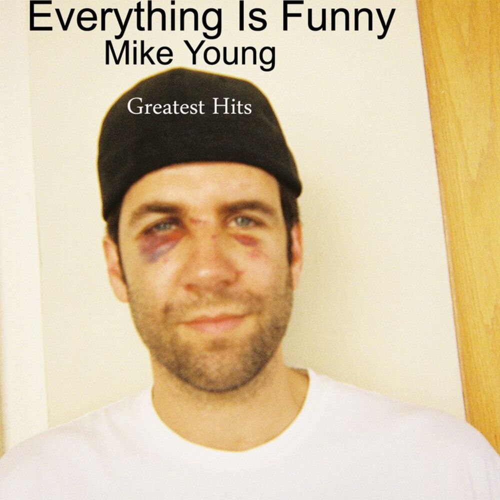 Picture of Everything Is Funny: Mike Young's Greatest Hits