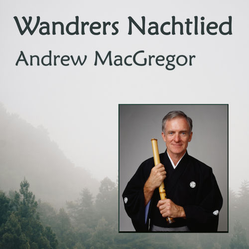 Wandrers Nachtlied, Wanderer’s Nightsong, D.768 (arr. for Shakuhachi and Piano) sleeve