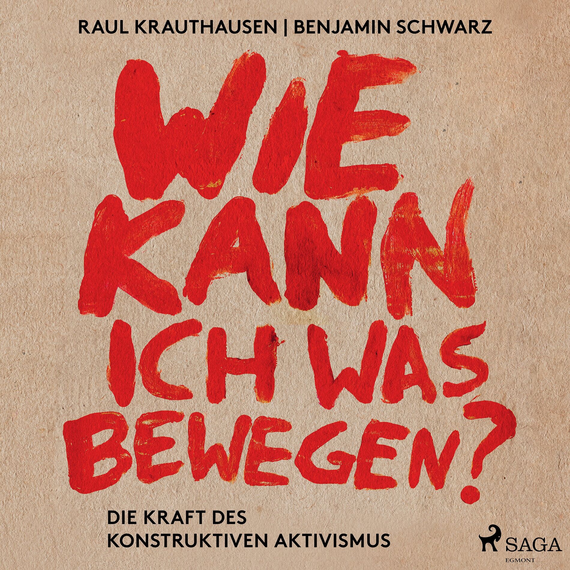 Album cover of Wie kann ich was bewegen? - Die Kraft des konstruktiven Aktivismus