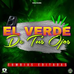 Cover of El Verde de Tus Ojos (CUMBIAS EDITADAS)