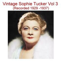 Cover of Vintage Sophie Tucker, Vol. 3 (Recorded 1929-1937)