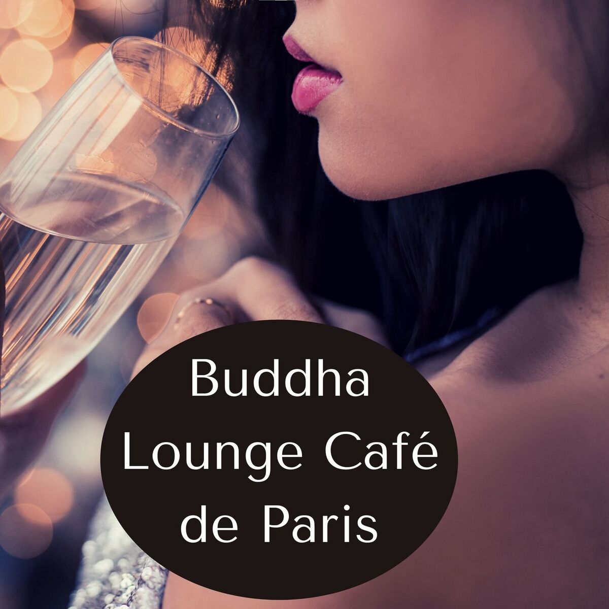 Album cover of Buddha lounge café de Paris: La sensualité du chill out oriental pour le plus chic lounge bar parisien