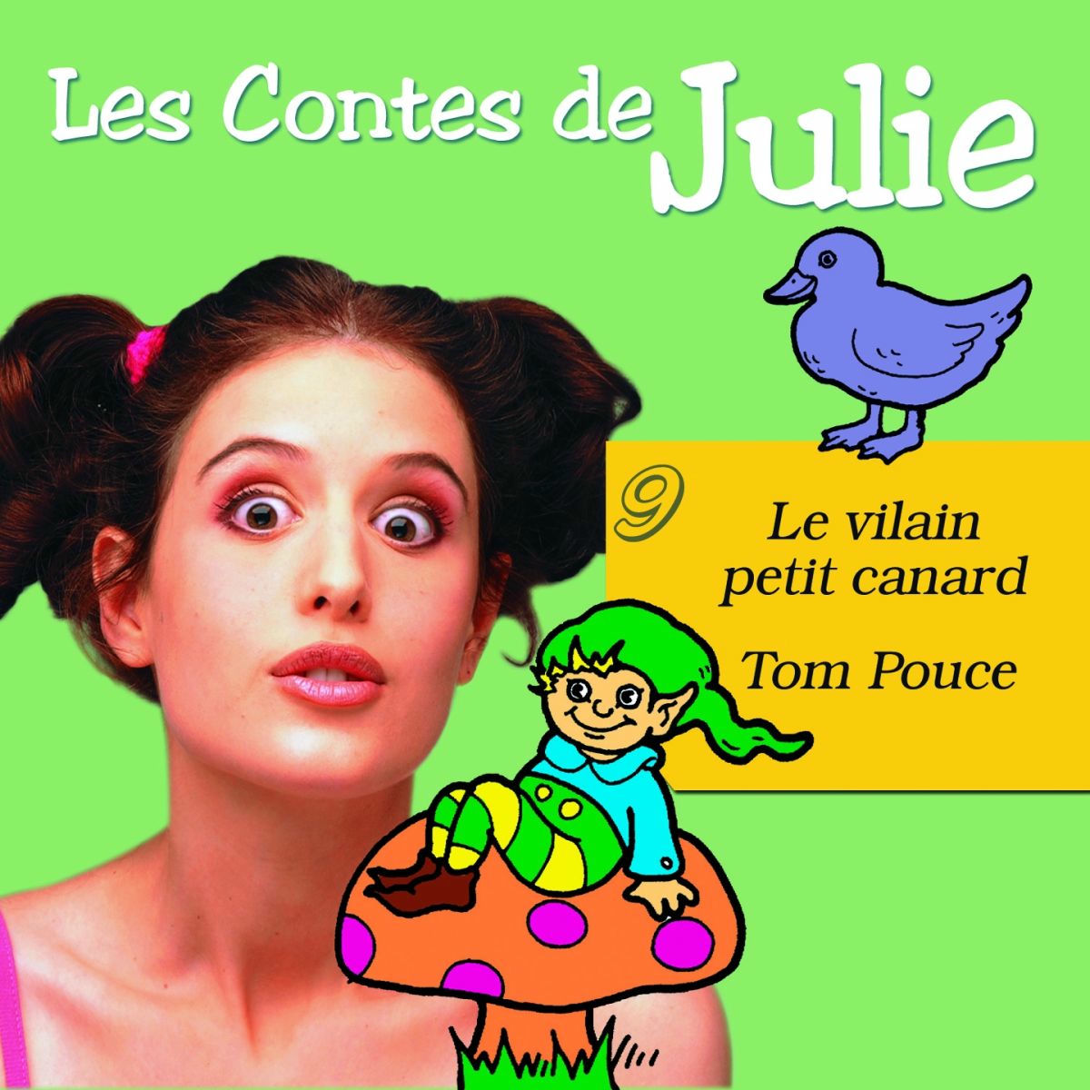 Album cover of Les Contes de Julie 9 (Tom Pouce & Le vilain petit canard)