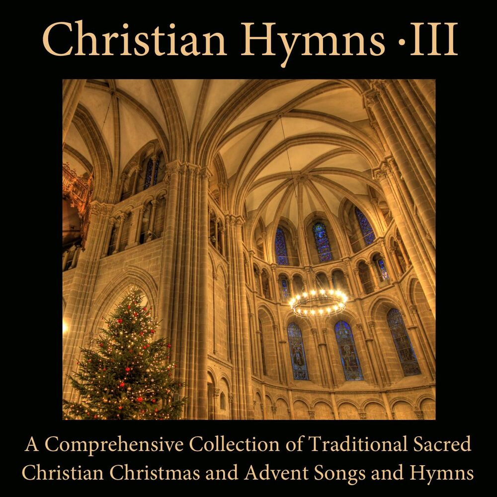 Picture of Christian Hymns, Vol. 3: A Comprehensive Collection of Traditional Sacred Christian Christmas and Advent Songs and Hymns from the 