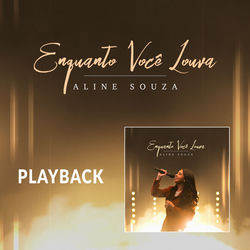 Enquanto Voc&ecirc; Louva (Playback)