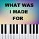 What Was I Made For (Piano Version)