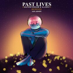 Cover of Past Lives (Ian Asher Remix)