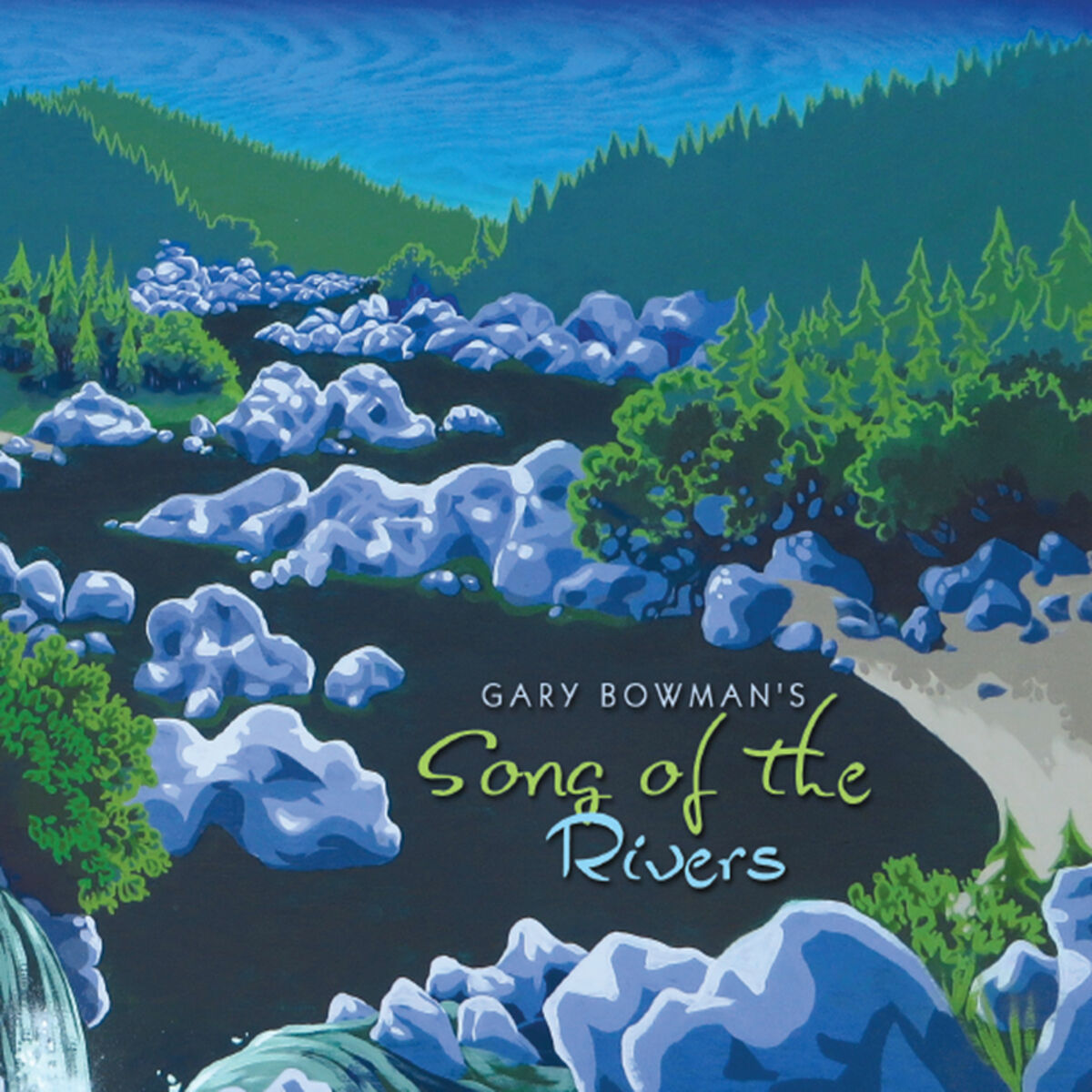 Album cover of Gary Bowman's Song of the Rivers