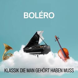 Cover of Ravel: Boléro - Klassik die man gehört haben muss