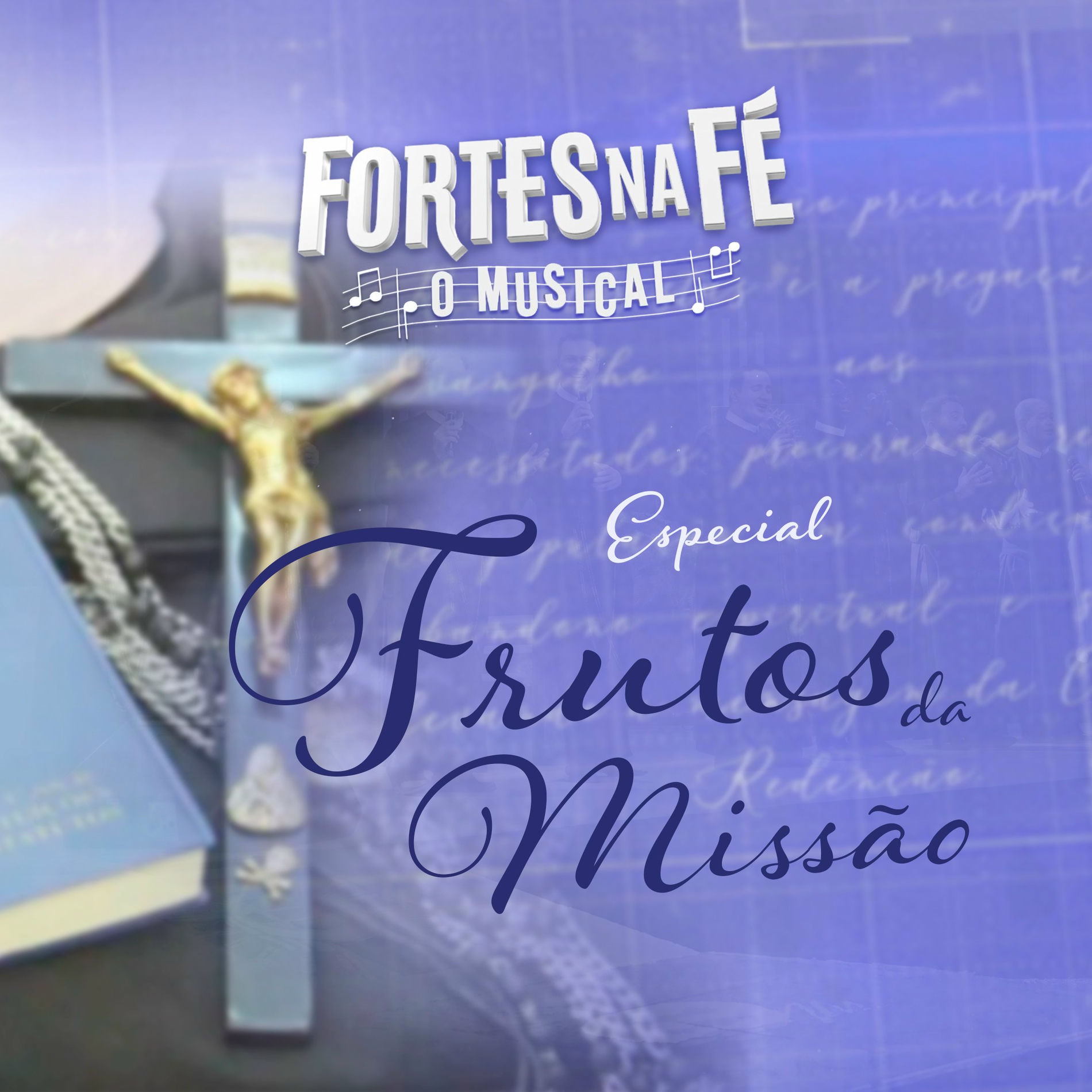 Album cover of Fortes na Fé, O Musical - Especial Frutos da Missão