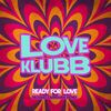 Love Klubb - Ready For Love	
